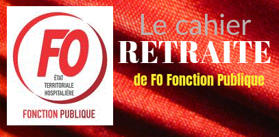 cahier retraites de FO Fonction-Publique