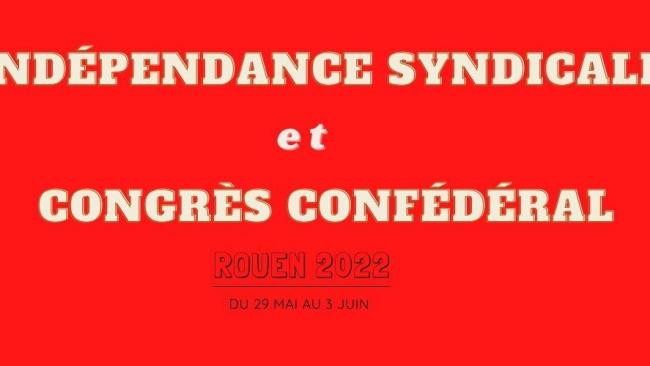 Inde pendance syndicale et congre s confe de ral